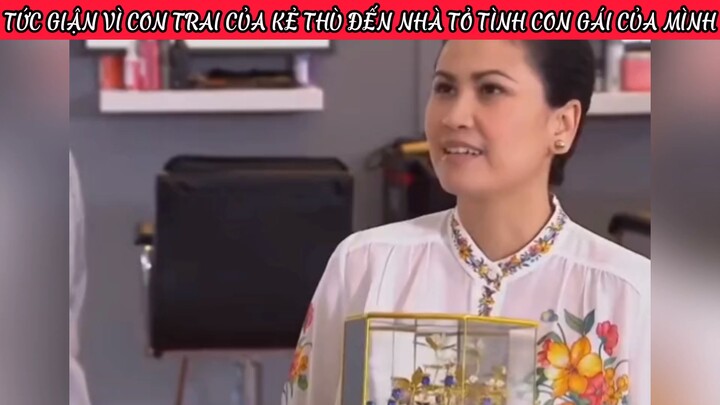 Tức giận vì con trai của kẻ thù đến tỏ tình con gái #phimhaymoingay