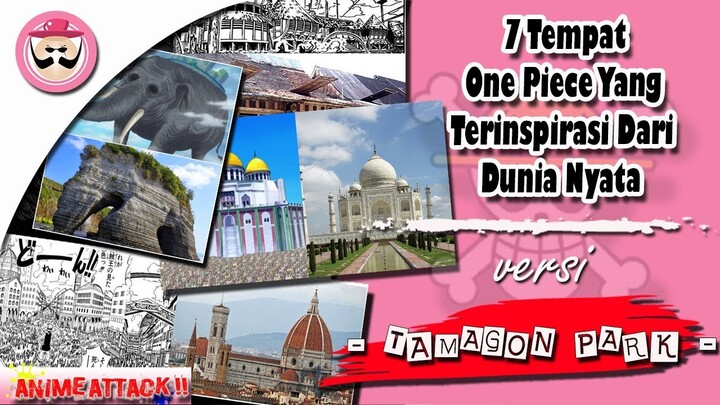 7 Tempat One Piece Yang Terinspirasi Dari Dunia Nyata