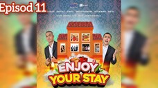 Enjoy Your Stay Episod 11