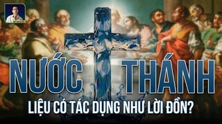 NƯỚC THÁNH LIỆU CÓ TÁC DỤNG NHƯ LỜI ĐỒN?