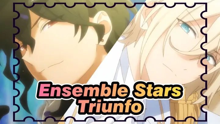 [Ensemble Stars]Sakuma Rei&Tenshouin Eichi-Triunfo