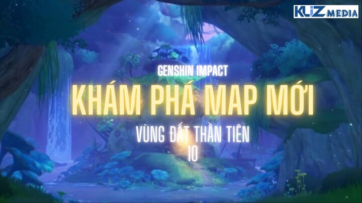 [Genshin 3.0] Khám phá Map mới - vùng đất tiên (Phần 10)