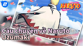 Tiến về phía trước, nói được làm được! "Câu chuyện về Naruto Uzumaki"_2