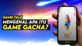Apa Itu Game Gacha? Asal-Usul dan Pola Kerja Sistem "Adu Nasib" Ini