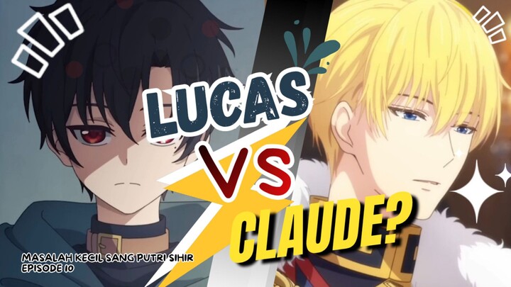 Episode 10 | Visual Attack! Claude & Lucas Dewasa Bikin Meleleh di Episode 10 🫠😩