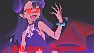 Nagatoro [AMV] | Belly dancer x Temperature