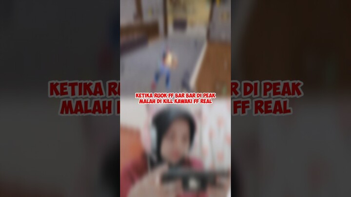 KETIKA RUOK FF BAR BAR DI PEAK MALAH DI KILL KAWAKI FF REAL
