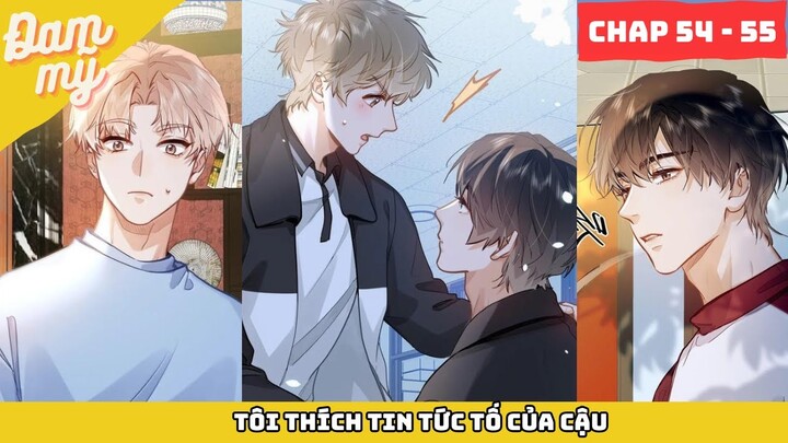 Review Đam Mỹ : Tôi thích tin tức tố của cậu | Chap 54-55