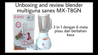 Unboxing and Review Blender Multiguna Sanex MX- T8GN || 3 in 1 dengan 6 mata pisau dan berbahan kaca