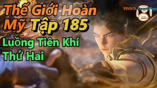 Thế Giới Hoàn Mỹ Tập 185 | Tu Luyện Tia Tiên Khí Thứ Hai, Thạch Hạo Bị Truy Sát | 15 Phút Review