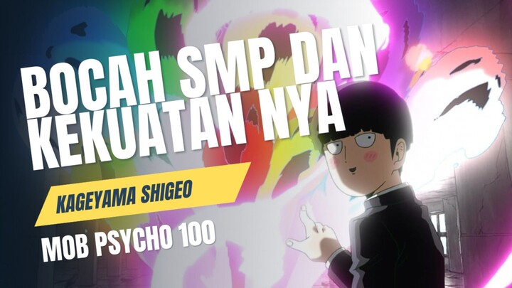 Bocah SMP dengan kekuatan supernaturalnya || Kageyama Shigeo || Mob Psycho 100