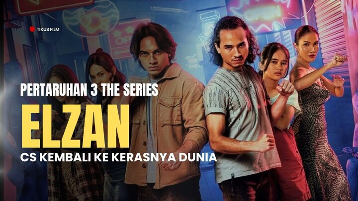 PERTARUHAN SERIES SEASON 3 | ELZAN CS KEMBALI KE KERASNYA DUNIA