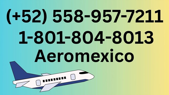 Número de Teléfono de Atención al Cliente de >> Aeromexico® – Guía Completa Paso a Paso 2025