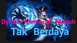 [TA] Dyroth Membuat Musuh Tak Berdaya