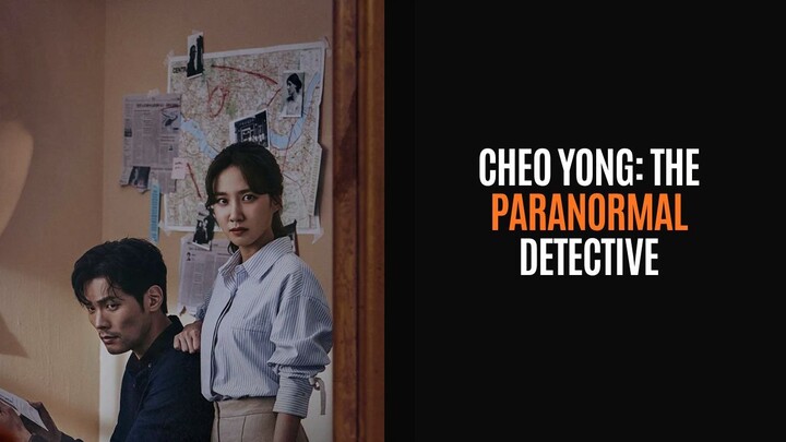 CHE YONG: THE PARANORMAL DETECTIVE - FULL EPISODE - DRAKOR DUB INDO