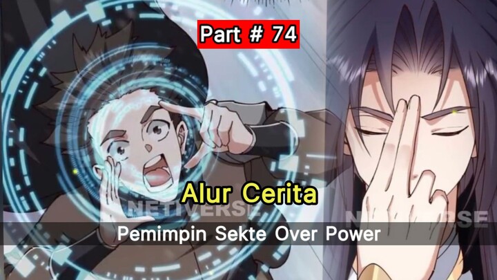 Pemimpin Sekte Over Power - Alur Cerita Part # 74