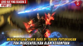 BELAJAR JURUS BARU DENGAN CEPAT - Alur Cerita Lord Xue Ying Season Ketiga Part 19