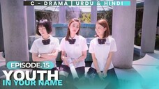 Youth In Your Name - Episode 15 Hindi Dubbed