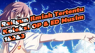 Railgun Ilmiah Tertentu | [1080P] Koleksi OP & ED Musim 1&2&3