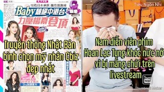 Mỹ nhân Cbiz đẹp nhất do truyền thông Nhật Bản bình chọn ,Nam diễn viên khóc nức nở trên livestream