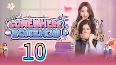 [EP.10] 𝚜𝚘𝚖𝚎𝚠𝚑𝚎𝚛𝚎 𝚜𝚘𝚖𝚎𝚑𝚘𝚠 (2025) ENGSUB