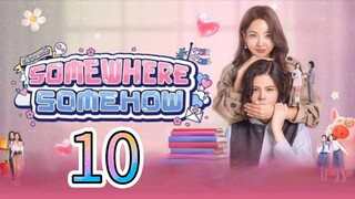 [EP.10] 𝚜𝚘𝚖𝚎𝚠𝚑𝚎𝚛𝚎 𝚜𝚘𝚖𝚎𝚑𝚘𝚠 (2025) ENGSUB