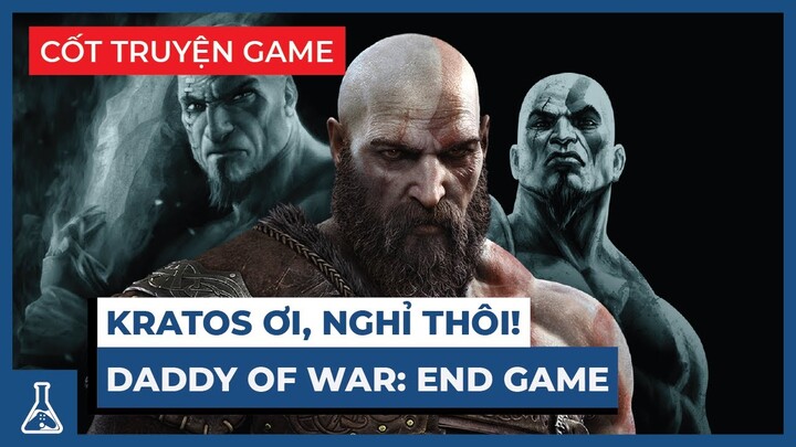 Đoạn kết cho hành trình của vị thần chiến tranh Kratos | Cốt Truyện Game #5