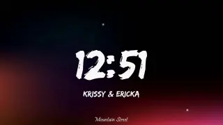 Krissy & Ericka - 12:51 (Lyrics)