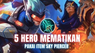 5 Hero Sakit Parah Jika Pakai Item Sky Piercer - Auto Senyum User Hero ini !! Mobile Legends