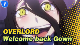 OVERLORD| Welcome back Gown!Long live the Lord！I am already convinced_1