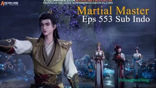 Martial Master Eps 553 Sub Indo
