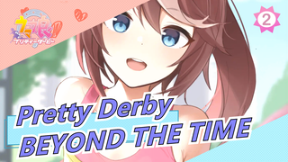 Pretty Derby | BEYOND THE TIME_2