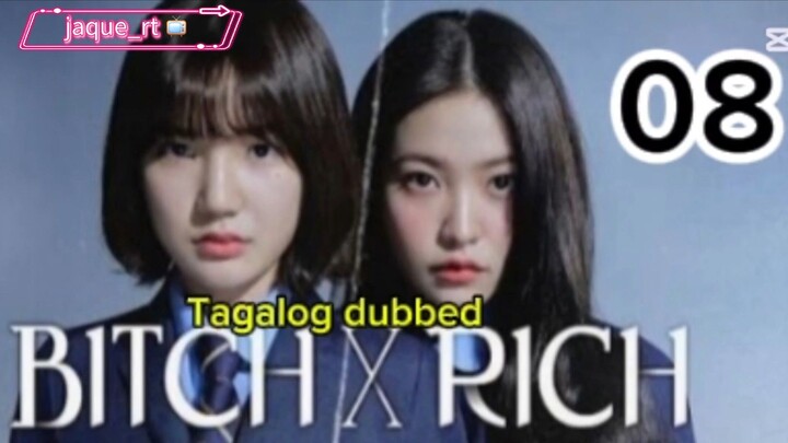 Title:  BITCH X RICH | kdrama | Tagalog dubbed | episode 08
