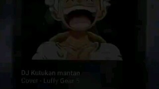 dj kutukan mantan                   cover spongebob, luffy mode gear 5,makana miku,kobo kanaeru,zeta