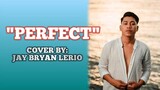 Perfect Cover By  Jay Bryan Lerio Cbadbaran city