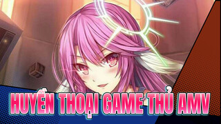 HUYỀN THOẠI GAME THỦ AMV