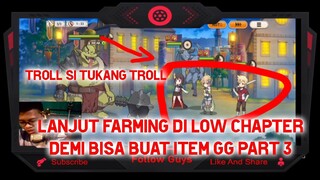 Lanjut Farming DI Low Chapter Demi Bisa Buat Item GG Part 3