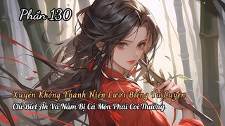 Xuyên Không Thanh Niên Lười Biếng Tu Luyện Chỉ Biết Ăn Và Nằm Bị Cả Môn Phái Coi Thường P130