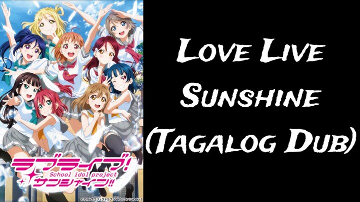 Love Live Sunshine - Episode 5 (Tagalog Dub)