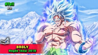 13 Sự Thật Siêu Saiyan Huyền Thoại BROLY (2018) #giaicuuBrolybeo