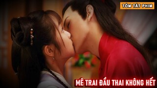 [Review Phim] Cô Gái Mê Trai Đầu Thai Không Hết | Review Tóm Tắt Phim Cổ Trang