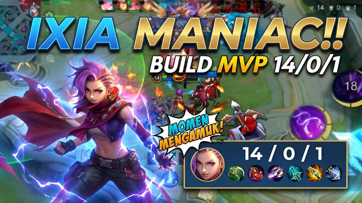 Ixia Maniac!! 💥 Build MVP 14/0/1, Momen Mengamuk Tanpa Ampun! ⚡ Marksman Penghancur | Push Rank 🏆