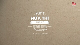 Suýt Nữa Thì MV Lyrics | Andiez ft Ruzatori