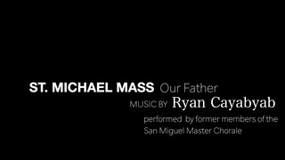 OUR FATHER from St. Michael Mass (Ryan Cayabyab) SMMC 2020