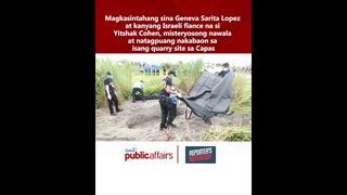 Nawawalang magkasintahan, natagpuang nakabaon sa isang quarry site sa Capas | Reporter’s Notebook