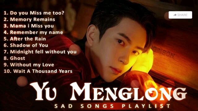 YU MENGLONG SAD SONG PLAYLIST
