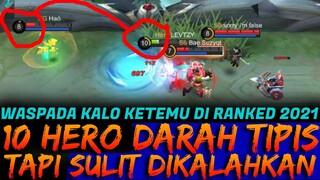 Meskipun Darah Tipis, 10 HERO Ini Tetap SULIT DIKALAHKAN | Mobile Legends Season 19 2021