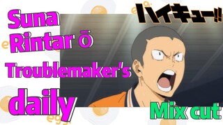 [Haikyuu!!]  Mix cut |  Suna Rintarō - Troublemaker's daily