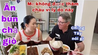Ăn bún chả giò/chồng Tây nói gì ẩm thực Việt Nam/mẹ không thăm được cháu vì lý do này/Cuộc sống pháp