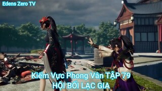 Kiếm Vực Phong Vân TẬP 79-HỘI BỐI LẠC GIA